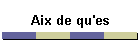 Aix de qu'es